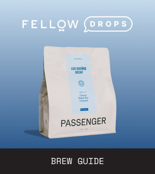 Fellow's Take on Los Sueños Decaf by Passenger | Brew Recipe